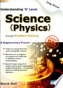 Understanding 'O' Level Science(Physics) Through Problem Solving