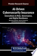 AI-Driven Cybersecurity Insurance: Innovations in Risk, Governance, and Digital Resilience