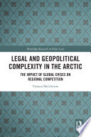 Legal and Geopolitical Complexity in the Arctic