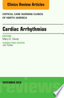 Cardiac Arrhythmias, An Issue of Critical Care Nursing Clinics of North America, E-Book