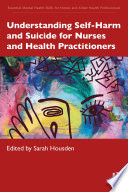 Understanding Self-Harm and Suicide for Nurses and Health Practitioners
