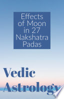 Effects of Moon in 27 Nakshatra Padas