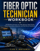 FIBER OPTIC TECHNICIAN WORKBOOK