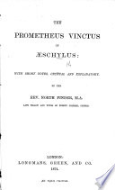 The Prometheus Vinctus ... With Short Notes, Critical and Explanatory. By ... North Pinder
