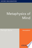 Metaphysics of Mind: Oxford Bibliographies Online Research Guide