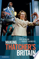 Making Thatcher's Britain