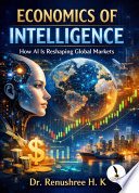 Economics of Intelligence: How AI Is Reshaping Global Markets