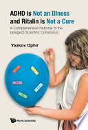 ADHD is Not an Illness and Ritalin is Not a Cure