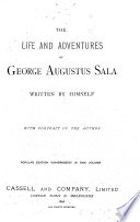 The life and adventures of George Augustus Sala, written by himself. Popular ed