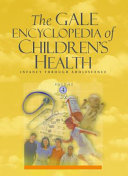 The Gale Encyclopedia of Children's Health