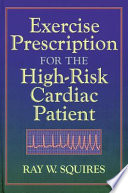 Exercise Prescription for the High-risk Cardiac Patient