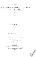 The Official History of Australia in the War of 1914-1918: The Australian imperial force in France 1916, by C. E. W. Bean