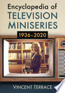Encyclopedia of Television Miniseries, 1936-2020