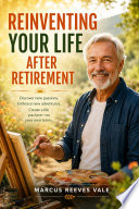 Reinventing Your Life After Retirement