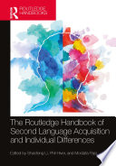 The Routledge Handbook of Second Language Acquisition and Individual Differences
