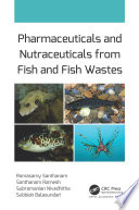 Pharmaceuticals and Nutraceuticals from Fish and Fish Wastes
