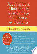 Acceptance & Mindfulness Treatments for Children & Adolescents
