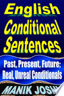 English Conditional Sentences: Past, Present, Future; Real, Unreal Conditionals
