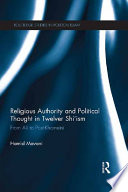 Religious Authority and Political Thought in Twelver Shi'ism