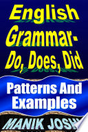 English Grammar– Do, Does, Did: Patterns and Examples