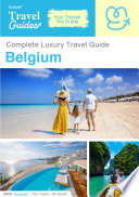 The luxury travel guide for Belgium