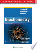 Lippincott® Illustrated Reviews: Biochemistry