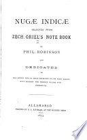 Nugæ Indicæ Selected from Zech. Oriel's Note Book by Phil. Robinson, Etc. [Second Edition.]