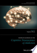 The Wiley Handbook on the Cognitive Neuroscience of Addiction
