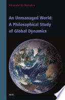 An Unmanaged World: A Philosophical Study of Global Dynamics