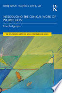 Introducing the Clinical Work of Wilfred Bion