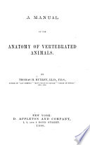 A Manual of the Anatomy of Vertebrated Animals