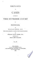 Reports of Cases Adjudged in the Supreme Court of Pennsylvania by William Rawle