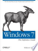 Windows 7: The Definitive Guide