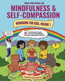 Mindfulness and Self-Compassion Workbook for Kids, Volume 1