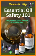 Essential Oil Safety 101