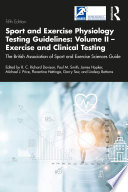 Sport and Exercise Physiology Testing Guidelines: Volume II - Exercise and Clinical Testing