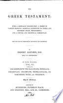 The Greek Testament: with a critically revised text: a digest of various readings: marginal reference to verbal and idomatic usage: prolegomena: and a critical and exegetical commentary ...