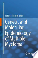 Genetic and Molecular Epidemiology of Multiple Myeloma
