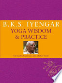B.K.S. Iyengar Yoga: Wisdom & Practice