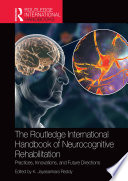 The Routledge International Handbook of Neurocognitive Rehabilitation