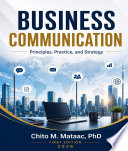 BUSINESS COMMUNICATION: Principles, Practice, and Strategy