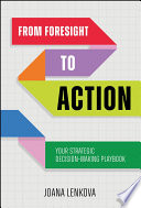 From Foresight to Action