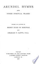 Arundel hymns, and other spiritual praises, chosen and ed. by Henry, duke of Norfolk and C.T. Gatty