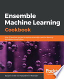 Ensemble Machine Learning Cookbook