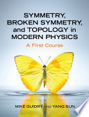 Symmetry, Broken Symmetry, and Topology in Modern Physics