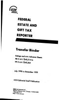 Federal Estate and Gift Tax Reporter: Vol. Internal revenue code, regulations