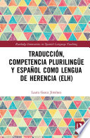 Traducción, competencia plurilingüe y español como lengua de herencia (ELH)