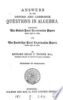 Answers to the Oxford and Cambridge questions in algebra