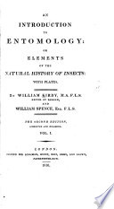 An Introduction to Entomology, Or, Elements of the Natural History of Insects