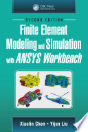 Finite Element Modeling and Simulation with ANSYS Workbench, Second Edition